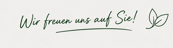 Text: "Wir freuen uns auf Sie!" mit einer grünen Schrift und einem Blatt-Symbol.